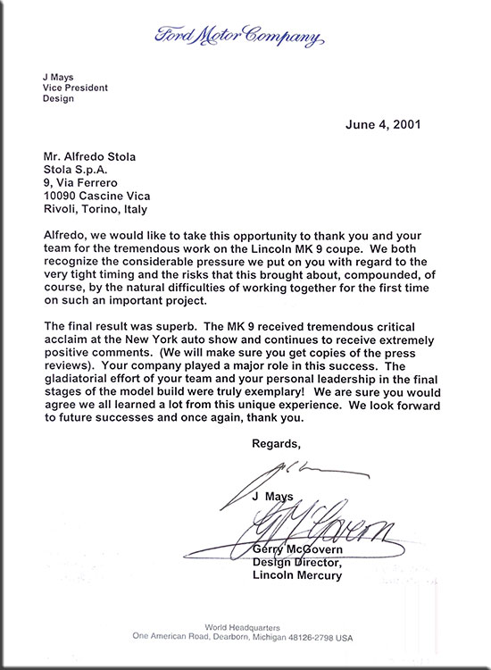 4 giugno 2001 Un apprezzatissima lettera di congratulazioni alla Stola s.p.a a doppia firma di J. Mays e Gerry McGovern, tra i vertici del design del gruppo Ford.